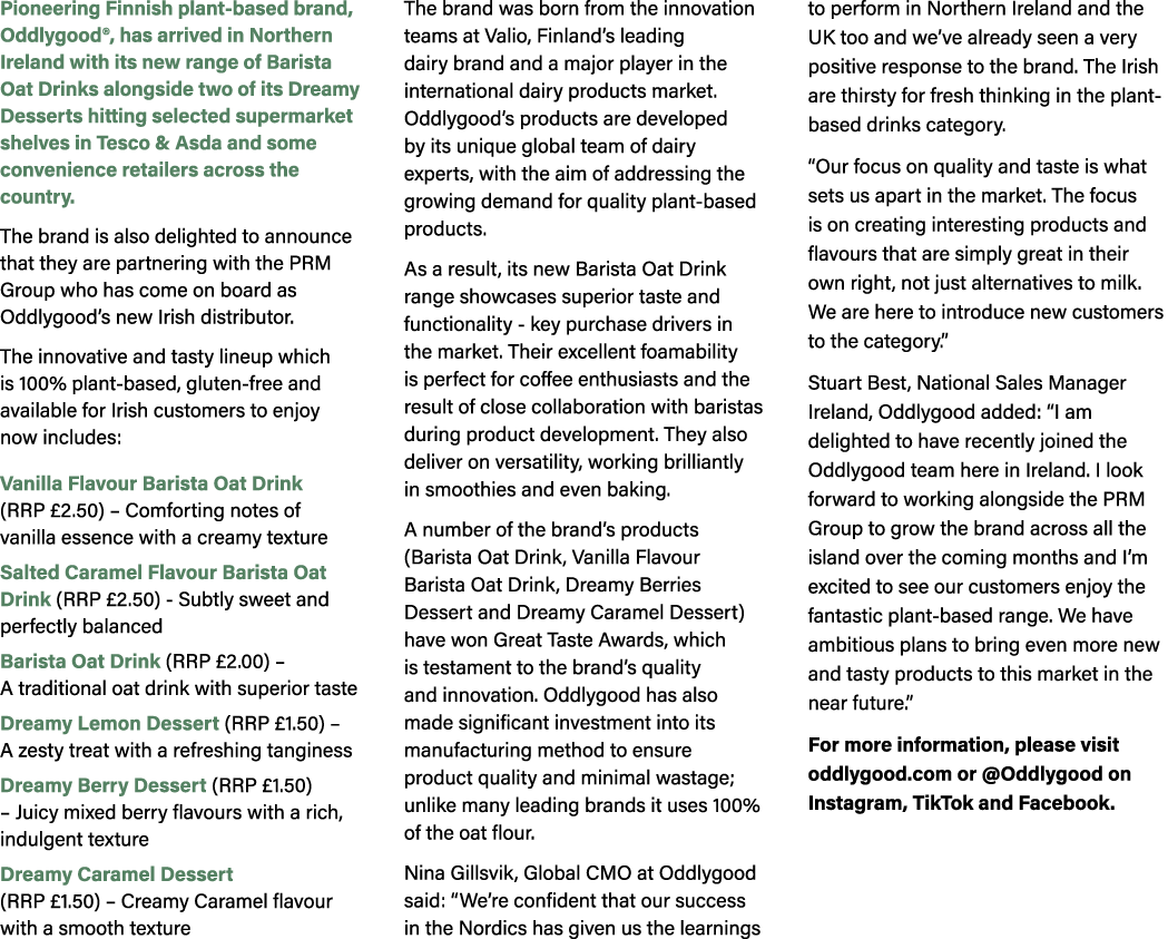 Pioneering Finnish plant based brand, Oddlygood®, has arrived in Northern Ireland with its new range of Barista Oat D...