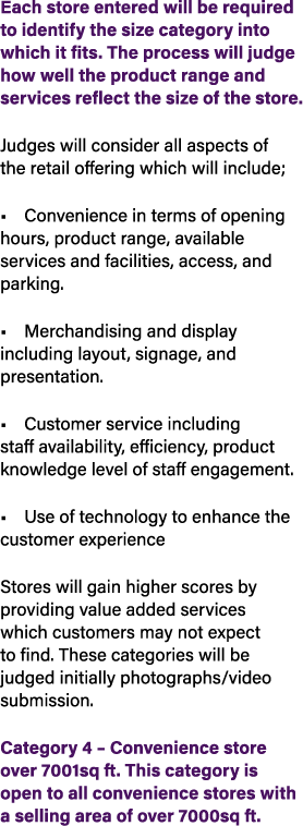 Each store entered will be required to identify the size category into which it fits. The process will judge how well...