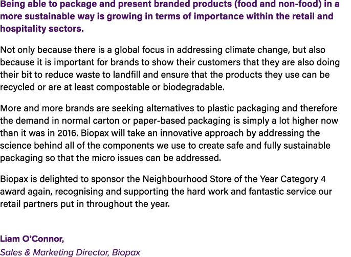 Being able to package and present branded products (food and non food) in a more sustainable way is growing in terms ...