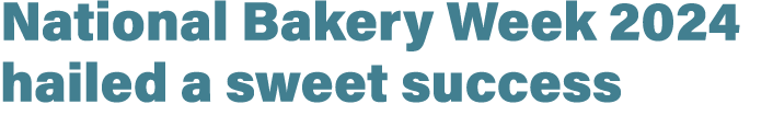 National Bakery Week 2024 hailed a sweet success