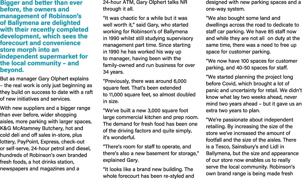 Bigger and better than ever before, the owners and management of Robinson’s of Ballymena are delighted with their rec...