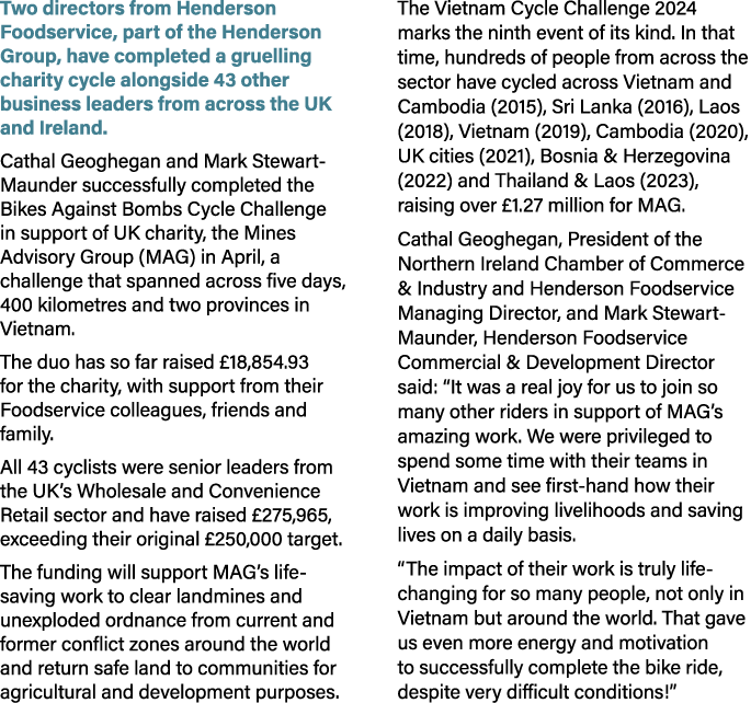 Two directors from Henderson Foodservice, part of the Henderson Group, have completed a gruelling charity cycle along...