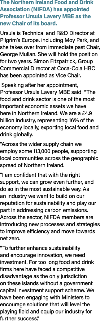 The Northern Ireland Food and Drink Association (NIFDA) has appointed Professor Ursula Lavery MBE as the new Chair of...