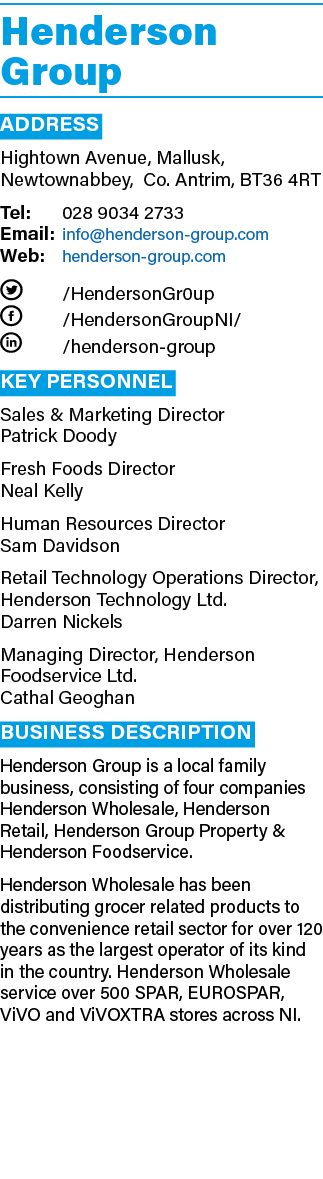 Henderson Group ADDRESS Hightown Avenue, Mallusk, Newtownabbey, Co. Antrim, BT36 4RT Tel: 028 9034 2733 Email: info@h...