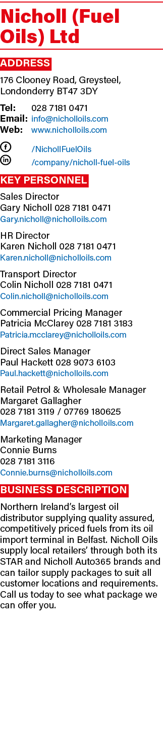 Nicholl (Fuel Oils) Ltd Address 176 Clooney Road, Greysteel, Londonderry BT47 3DY Tel: 028 7181 0471 Email: info@nich...