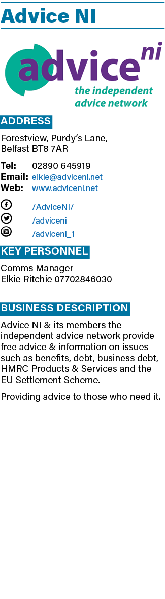 Advice NI ￼ Address Forestview, Purdy’s Lane, Belfast BT8 7AR Tel: 02890 645919 Email: elkie@adviceni.net Web: www.ad...