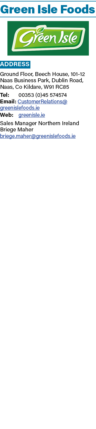 Green Isle Foods ￼ Address Ground Floor, Beech House, 101 12 Naas Business Park, Dublin Road, Naas, Co Kildare, W91 R...