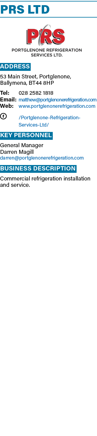 PRS LTD ￼ Address 53 Main Street, Portglenone, Ballymena, BT44 8HP Tel: 028 2582 1818 Email: matthew@portglenonerefri...