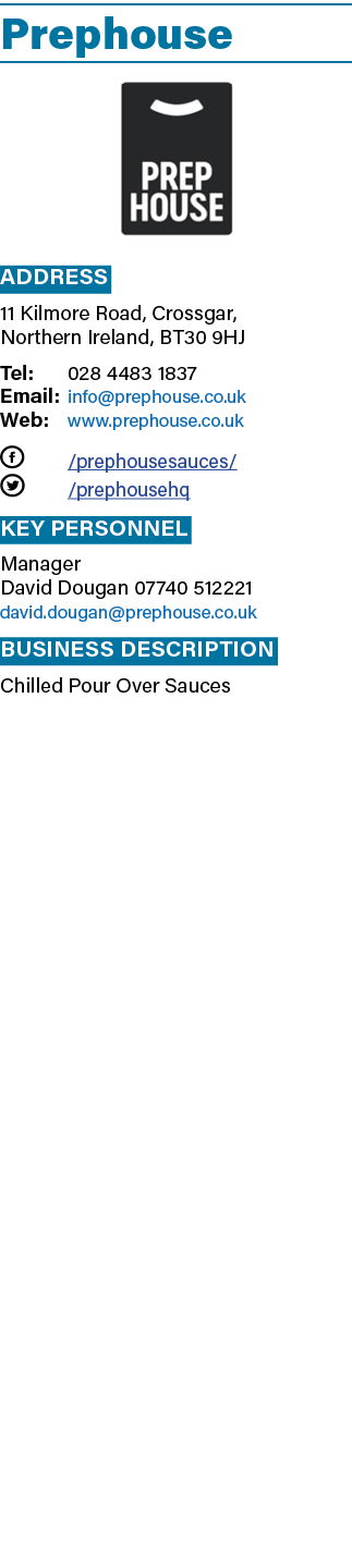 Prephouse ￼ Address 11 Kilmore Road, Crossgar, Northern Ireland, BT30 9HJ Tel: 028 4483 1837 Email: info@prephouse.co...