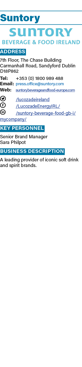  Suntory ￼ Address 7th Floor, The Chase Building Carmanhall Road, Sandyford Dublin D18P862 Tel: +353 (0) 1800 989 488...