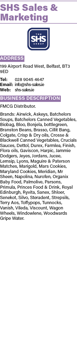 SHS Sales & Marketing ￼ Address 199 Airport Road West, Belfast, BT3 9ED Tel: 028 9045 4647 Email: info@shs sales.ie W...