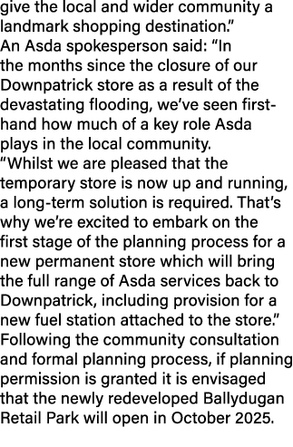 give the local and wider community a landmark shopping destination.” An Asda spokesperson said: “In the months since ...