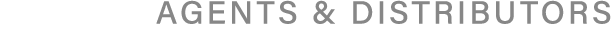 AGENTS & DISTRIBUTORS