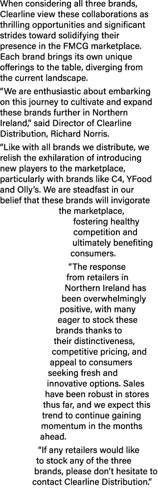 When considering all three brands, Clearline view these collaborations as thrilling opportunities and significant str...