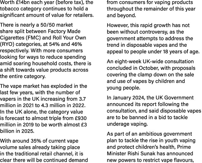 Worth £14bn each year (before tax), the tobacco category continues to hold a significant amount of value for retailer...