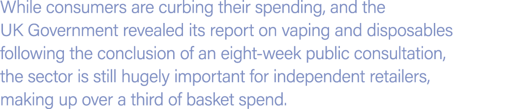 While consumers are curbing their spending, and the UK Government revealed its report on vaping and disposables follo...
