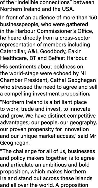 of the “indelible connections” between Northern Ireland and the USA. In front of an audience of more than 150 busines...