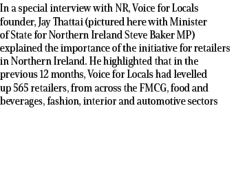 In a special interview with NR, Voice for Locals founder, Jay Thattai (pictured here with Minister of State for North...