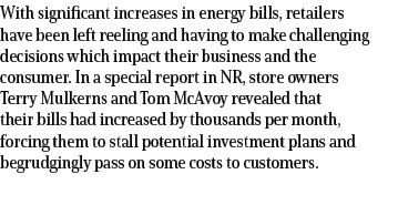 With significant increases in energy bills, retailers have been left reeling and having to make challenging decisions...