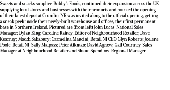 Sweets and snacks supplier, Bobby’s Foods, continued their expansion across the UK supplying local stores and busines...