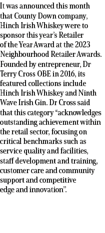 It was announced this month that County Down company, Hinch Irish Whiskey were to sponsor this year’s Retailer of the...