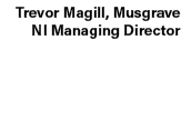 Trevor Magill, Musgrave NI Managing Director