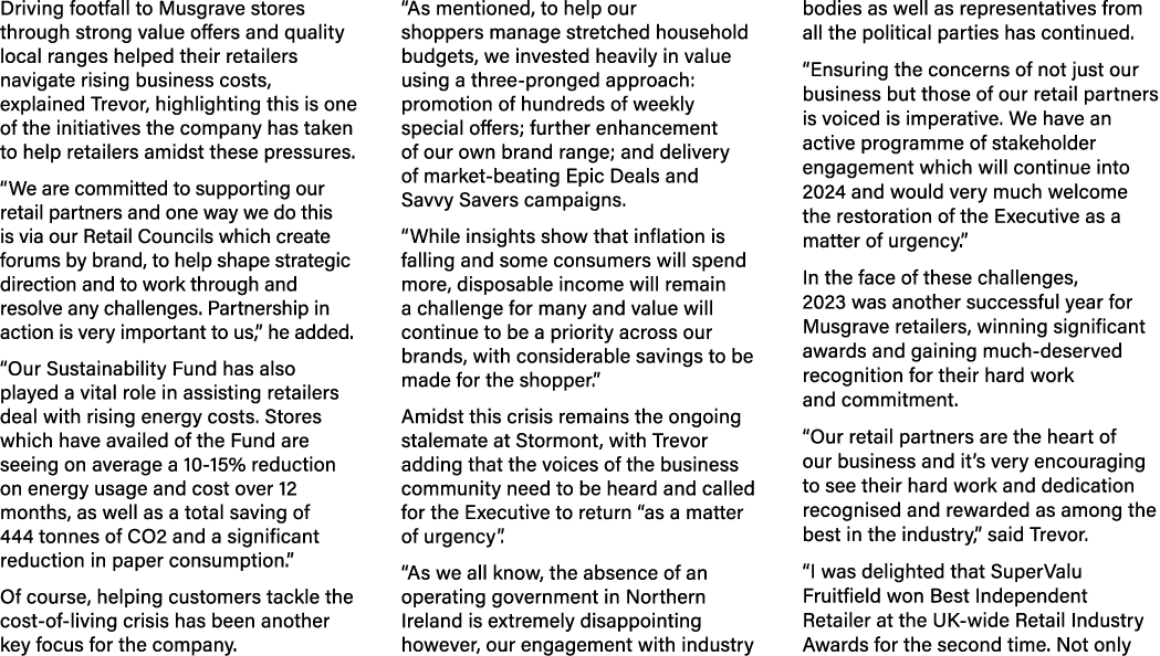 Driving footfall to Musgrave stores through strong value offers and quality local ranges helped their retailers navig...