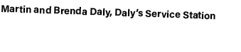 Martin and Brenda Daly, Daly’s Service Station