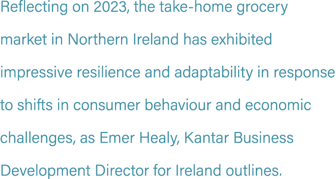 Reflecting on 2023, the take home grocery market in Northern Ireland has exhibited impressive resilience and adaptabi...