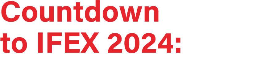 Countdown to IFEX 2024: