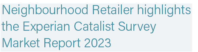 Neighbourhood Retailer highlights the Experian Catalist Survey Market Report 2023