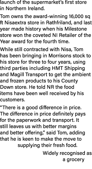 launch of the supermarket’s first store in Northern Ireland. Tom owns the award winning 16,000 sq ft Nisaextra store ...
