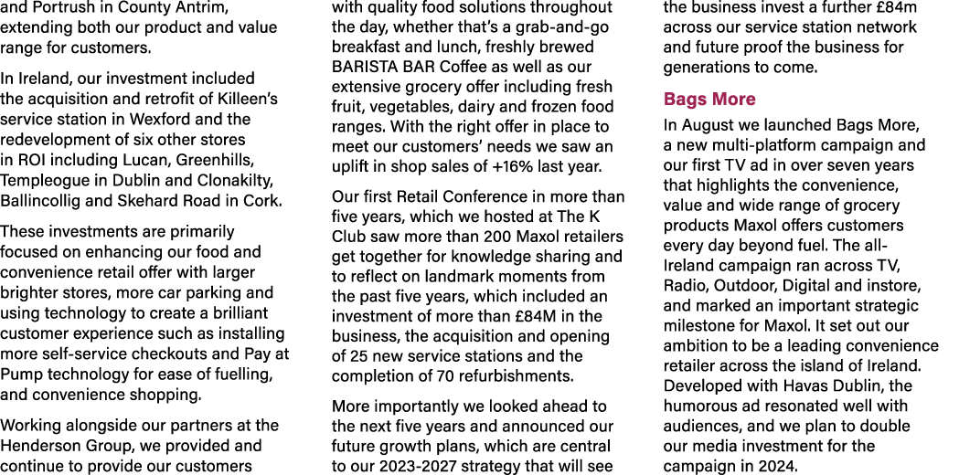 and Portrush in County Antrim, extending both our product and value range for customers. In Ireland, our investment i...