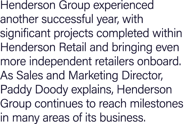 Henderson Group experienced another successful year, with significant projects completed within Henderson Retail and ...