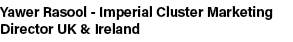 Yawer Rasool Imperial Cluster Marketing Director UK & Ireland