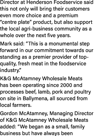 Director at Henderson Foodservice said this not only will bring their customers even more choice and a premium “centr...