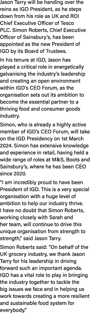 Jason Tarry will be handing over the reins as IGD President, as he steps down from his role as UK and ROI Chief Execu...