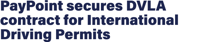 PayPoint secures DVLA contract for International Driving Permits