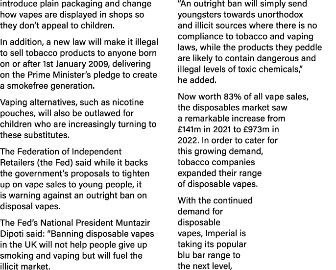 introduce plain packaging and change how vapes are displayed in shops so they don’t appeal to children. In addition, ...