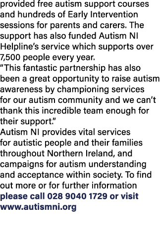 provided free autism support courses and hundreds of Early Intervention sessions for parents and carers. The support ...