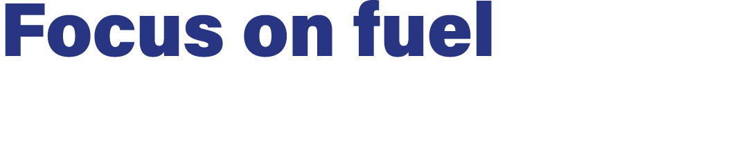 Focus on fuel