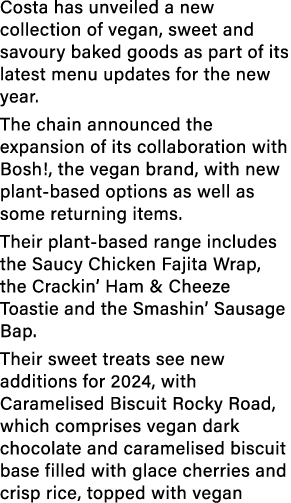 Costa has unveiled a new collection of vegan, sweet and savoury baked goods as part of its latest menu updates for th...