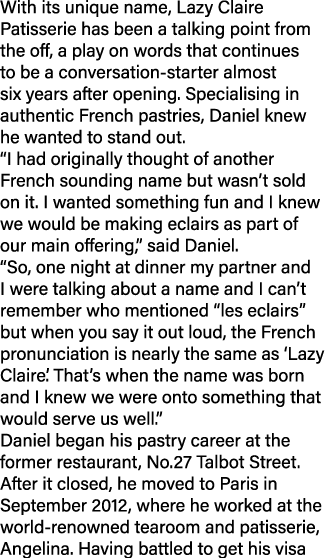 With its unique name, Lazy Claire Patisserie has been a talking point from the off, a play on words that continues to...