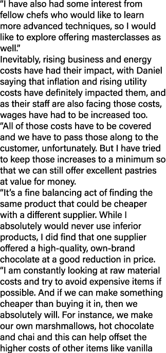 “I have also had some interest from fellow chefs who would like to learn more advanced techniques, so I would like to...