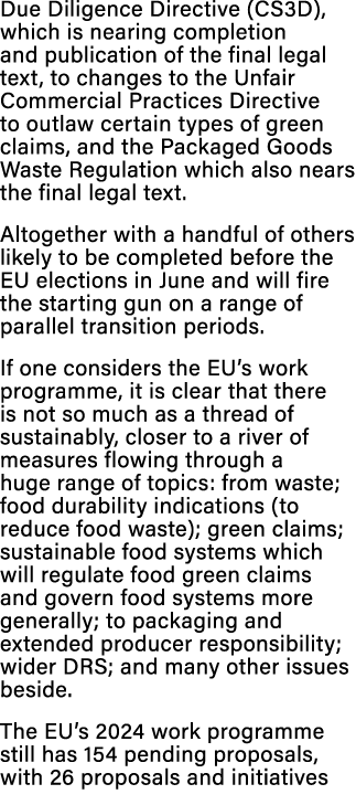 Due Diligence Directive (CS3D), which is nearing completion and publication of the final legal text, to changes to th...