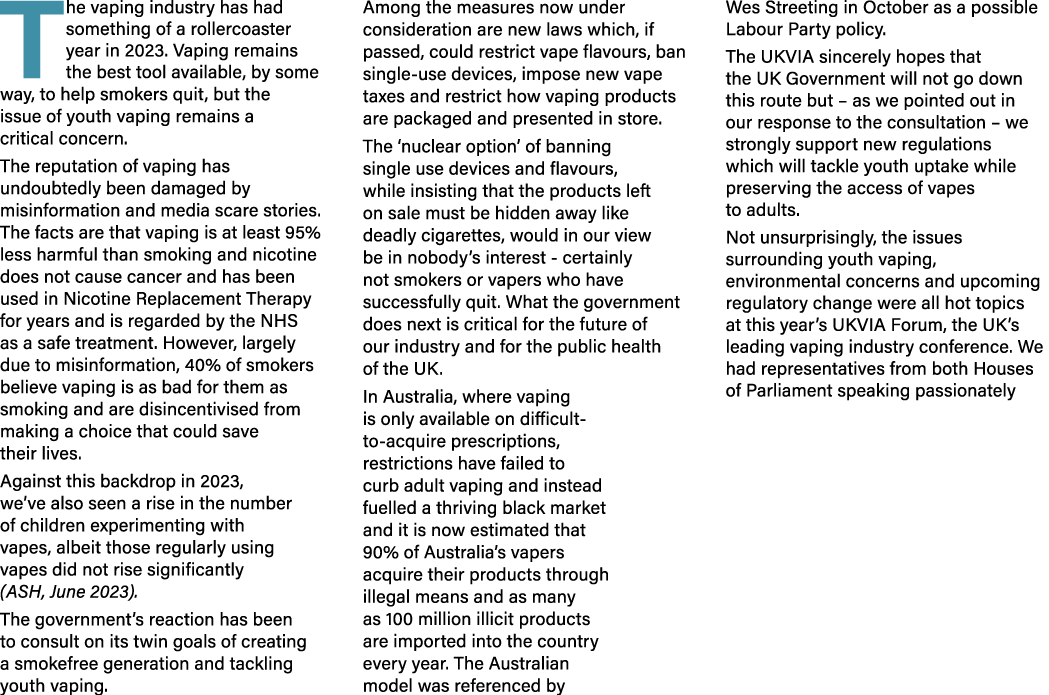 The vaping industry has had something of a rollercoaster year in 2023. Vaping remains the best tool available, by som...