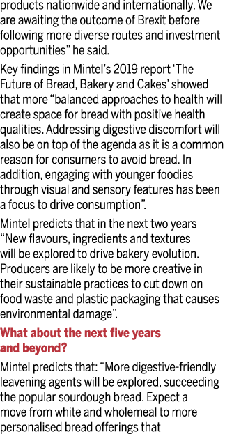 products nationwide and internationally  We are awaiting the outcome of Brexit before following more diverse routes a   