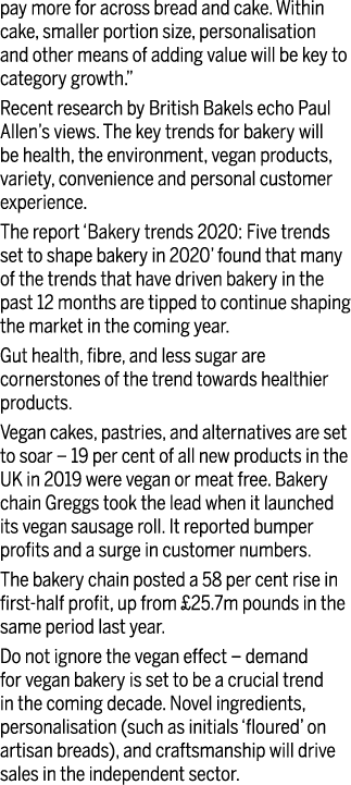 pay more for across bread and cake  Within cake, smaller portion size, personalisation and other means of adding valu   