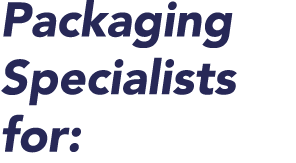 Packaging Specialists for: