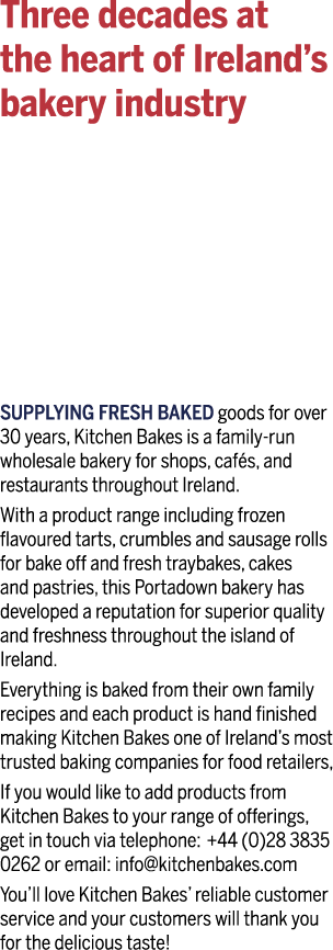 Three decades at the heart of Ireland s bakery industry Supplying fresh baked goods for over 30 years, Kitchen Bakes    